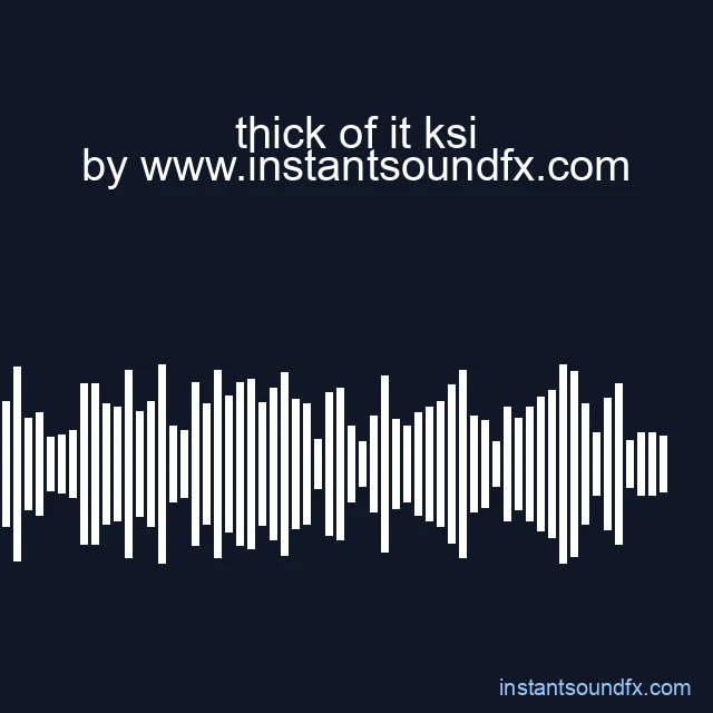 thick of it ksi image