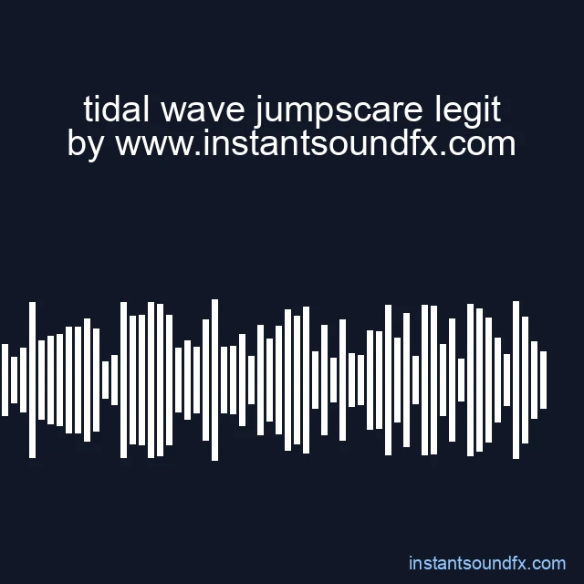 tidal wave jumpscare legit image