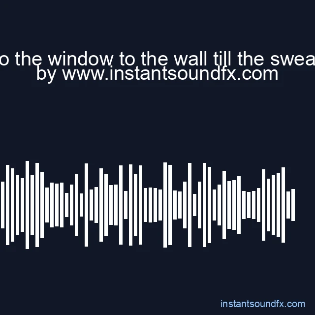 to the window to the wall till the sweat image