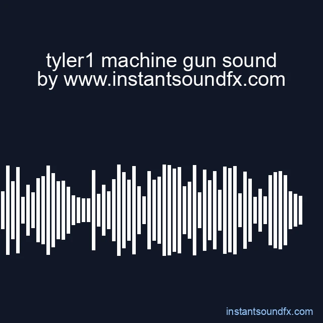 tyler1 machine gun sound image
