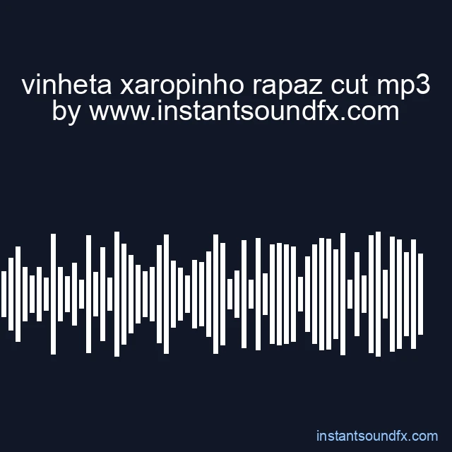 vinheta xaropinho rapaz cut mp3 image