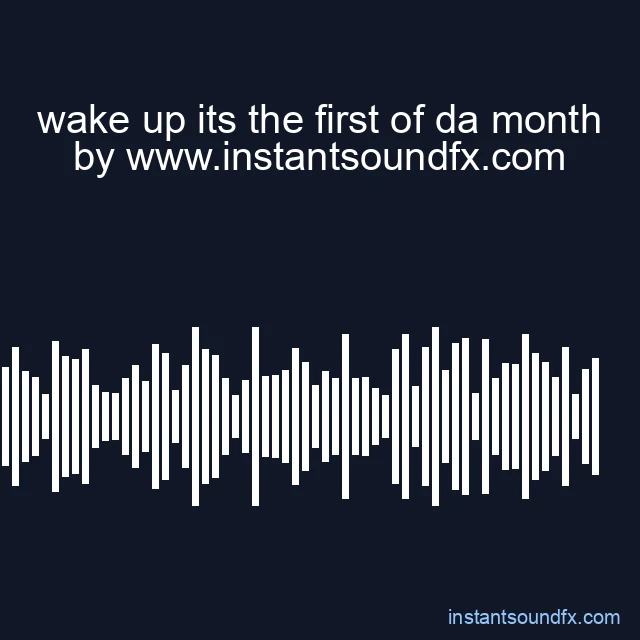 wake up its the first of da month image