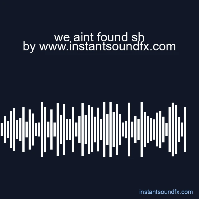 we aint found sh image