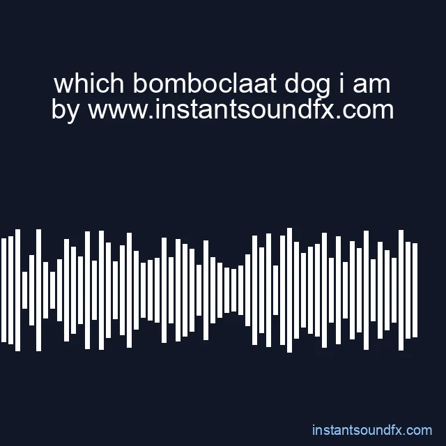 which bomboclaat dog i am image