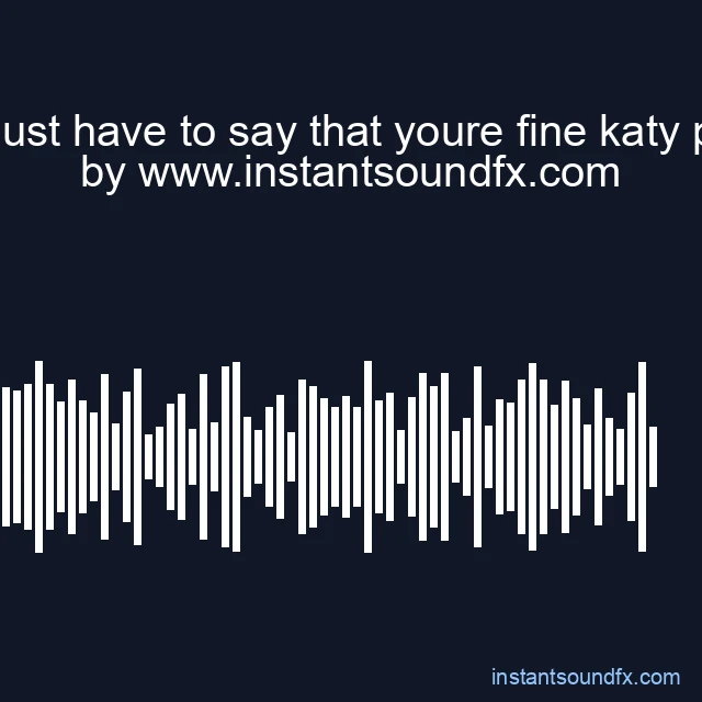 you just have to say that youre fine katy perry image