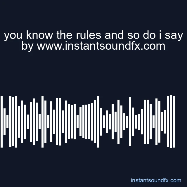 you know the rules and so do i say image