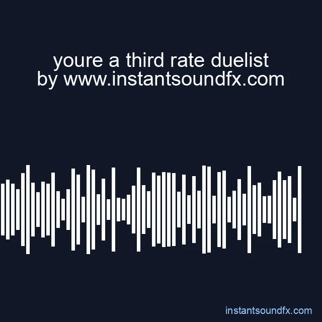 youre a third rate duelist image