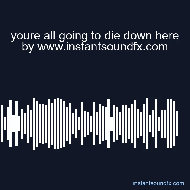 youre all going to die down here image