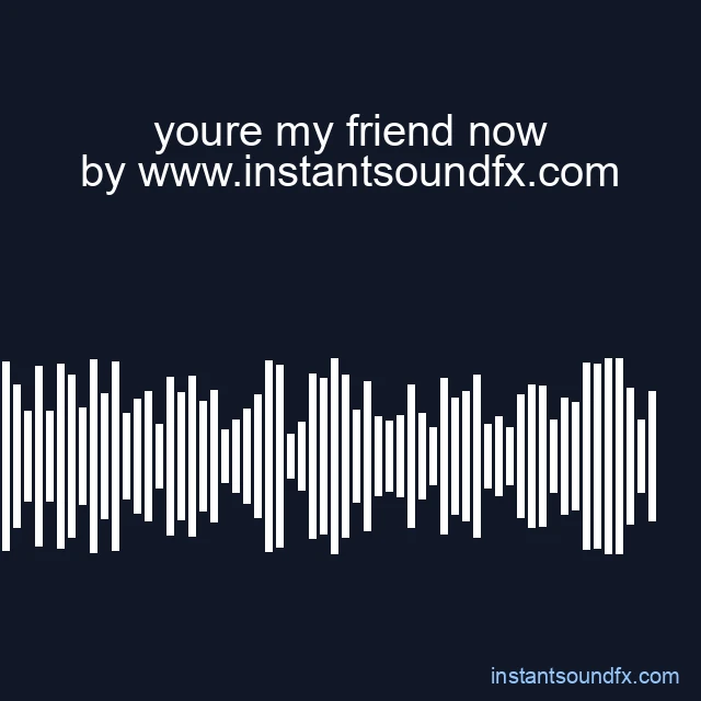 youre my friend now image