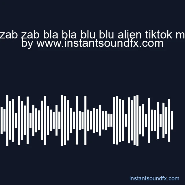 zab zab zab bla bla blu blu alien tiktok meme image