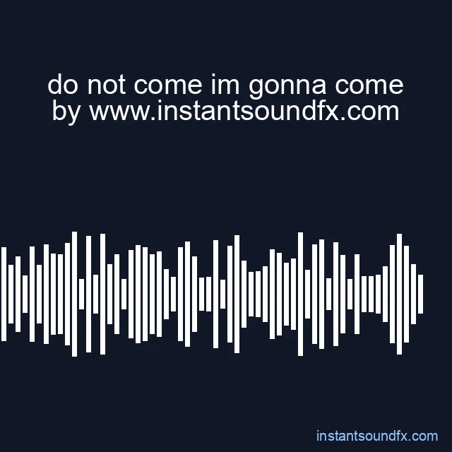 do not come im gonna come image