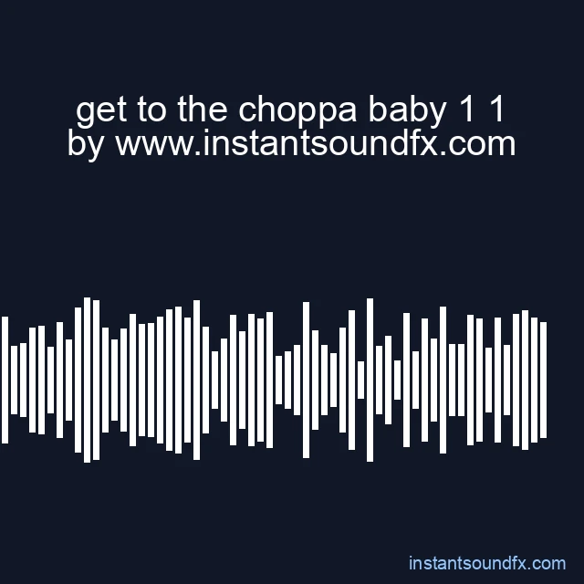get to the choppa baby 1 1 image