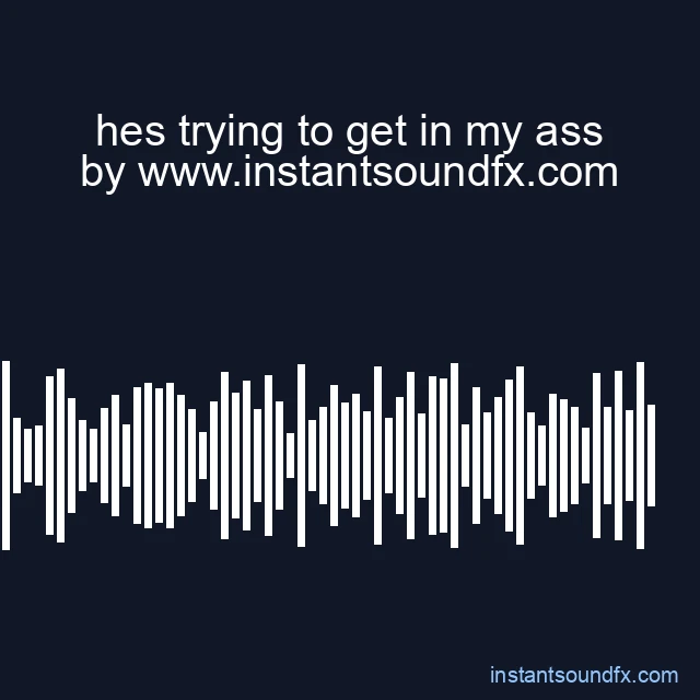 hes trying to get in my ass image
