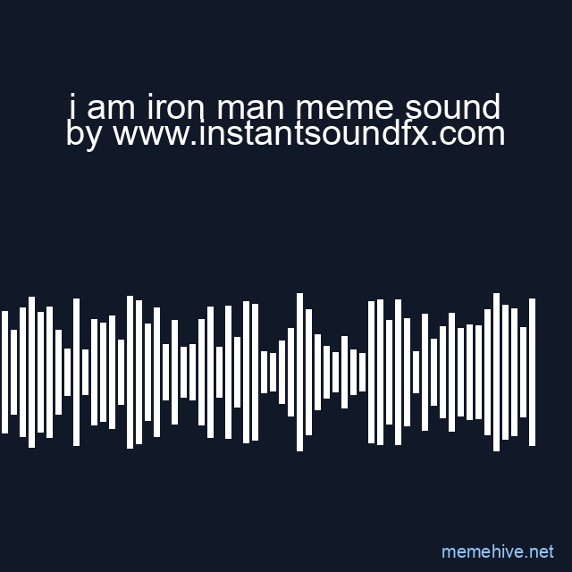 i am iron man meme sound image