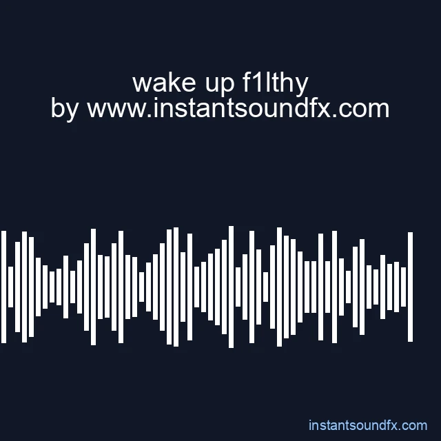 wake up f1lthy image