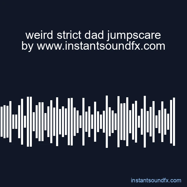 weird strict dad jumpscare image