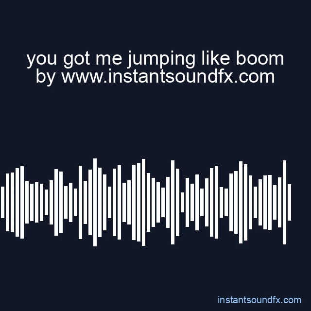 you got me jumping like boom image