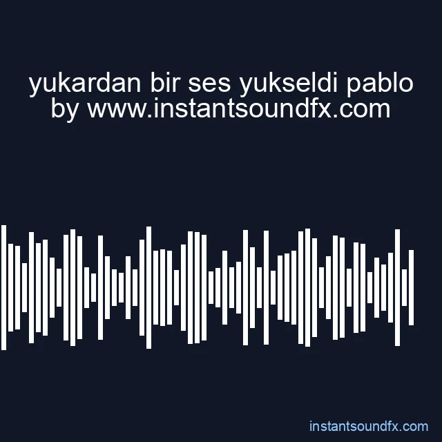 yukardan bir ses yukseldi pablo image